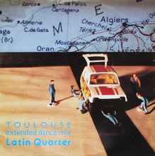 Load image into Gallery viewer, Latin Quarter : Toulouse (Extended Dance Mix) (12")