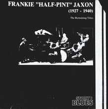 Load image into Gallery viewer, Frankie "Half-Pint" Jaxon* : (1927 - 1940) The Remaining Titles (CD, Comp)