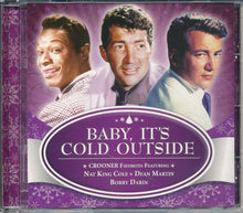 Load image into Gallery viewer, Various : Baby It's Cold Outside: Crooner Favorites Featuring Nat King Cole Dean Martin Bobby Darin (CD, Comp)