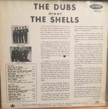 Laden Sie das Bild in den Galerie-Viewer, The Dubs Meet The Shells : The Dubs Meet The Shells (LP, Comp, Mono)