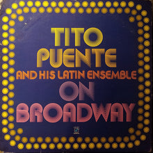 Load image into Gallery viewer, Tito Puente And His Latin Ensemble* : On Broadway (LP, Album)