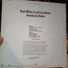Laden Sie das Bild in den Galerie-Viewer, Hank Williams Jr. And Lois Johnson : Removing the Shadow (LP)