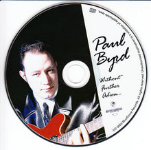 Laden Sie das Bild in den Galerie-Viewer, Paul Byrd (2) : Without Further Adieu (CD, Album)