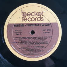 Laden Sie das Bild in den Galerie-Viewer, Archie Bell : I Never Had It So Good (LP, Album)