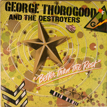 Charger l'image dans la galerie, George Thorogood And The Destroyers* : Better Than The Rest (LP, Album, RE, Glo)
