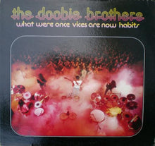Load image into Gallery viewer, The Doobie Brothers : What Were Once Vices Are Now Habits (LP, Album, Los)