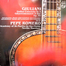 Laden Sie das Bild in den Galerie-Viewer, Mauro Giuliani (2) — Pepe Romero - Academy Of St. Martin-In-The-Fields* - Neville Marriner* : Guitar Concerto In A, Introduction Variations & Polonaise (LP)
