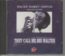 Charger l'image dans la galerie, Walter "Shakey" Horton* : They Call Me Big Walter (CD, Album)