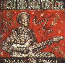 Load image into Gallery viewer, Hound Dog Taylor : Release The Hound (CD, Album)