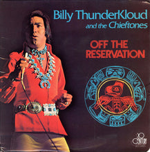 Laden Sie das Bild in den Galerie-Viewer, Billy Thunderkloud And The Chieftones : Off The Reservation (LP, Album)