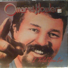 Load image into Gallery viewer, Omar And The Howlers : I Told You So (LP, Album)