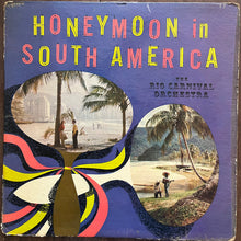 Load image into Gallery viewer, The Rio Carnival Orchestra : Honeymoon In South America (LP, Album, Mono)