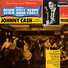 Load image into Gallery viewer, Johnny Cash And The Tennessee Two* : Live At Town Hall Party 1958 (LP, Mono)