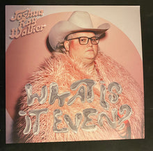 Charger l'image dans la galerie, Joshua Ray Walker : What Is It Even? (LP, Album, Ltd, Pin)