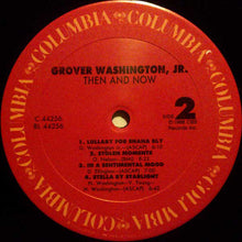 Laden Sie das Bild in den Galerie-Viewer, Grover Washington, Jr. : Then And Now (LP, Album)