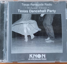 Load image into Gallery viewer, Various : Texas Renegade Radio - Volume Three - Texas Dancehall Party (CD, Comp)