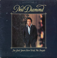 Charger l'image dans la galerie, Neil Diamond : I'm Glad You're Here With Me Tonight (LP, Album, Ter)