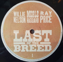 Load image into Gallery viewer, Willie Nelson / Merle Haggard / Ray Price : Last Of The Breed (2xLP, Album)