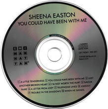 Load image into Gallery viewer, Sheena Easton : You Could Have Been With Me (CD, Album, RE)