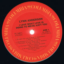 Laden Sie das Bild in den Galerie-Viewer, Lynn Anderson : I Love What Love Is Doing To Me / He Ain't You (LP, Album)