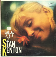 Laden Sie das Bild in den Galerie-Viewer, Stan Kenton : The Ballad Style Of Stan Kenton (LP, RE)