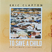 Load image into Gallery viewer, Eric Clapton : To Save A Child An Intimate Live Concert (2xLP, Album)
