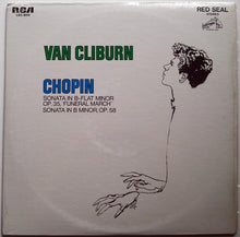 Load image into Gallery viewer, Van Cliburn - Chopin* : Sonata In B-Flat Minor Op. 35, "Funeral March" / Sonata In B Minor, Op. 58 (LP)