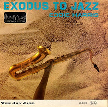 Load image into Gallery viewer, Eddie Harris : Exodus To Jazz (LP, Album, Mono)