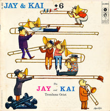 Load image into Gallery viewer, J.J. Johnson & Kai Winding : Jay & Kai + 6: The Jay And Kai Trombone Octet (LP, Album, Mono)