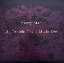 Laden Sie das Bild in den Galerie-Viewer, Mazzy Star : So Tonight That I Might See (LP, Album, RE)