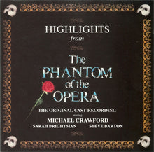 Load image into Gallery viewer, Andrew Lloyd Webber, Michael Crawford, Sarah Brightman, Steve Barton : Highlights From The Phantom Of The Opera (The Original Cast Recording) (CD, Album)