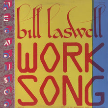 Load image into Gallery viewer, Bill Laswell : Work Song (12")