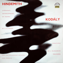 Load image into Gallery viewer, Paul Hindemith / Zoltán Kodály : Symphonic Metamorphoses Of Themes By C. M. Weber / Variations On A Hungarian Folksong (LP, RP)