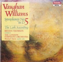Charger l'image dans la galerie, Vaughan Williams*, Bryden Thomson, The London Symphony Orchestra*, Michael Davis (5) : Symphony No. 5 In D / The Lark Ascending (CD, Album)