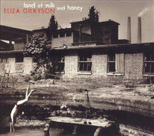 Laden Sie das Bild in den Galerie-Viewer, Eliza Gilkyson : Land Of Milk And Honey (CD, Album)