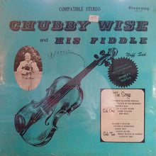 Laden Sie das Bild in den Galerie-Viewer, Chubby Wise : Chubby Wise And His Fiddle (Nuff Sed) (LP, Album)
