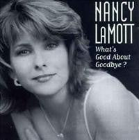 Laden Sie das Bild in den Galerie-Viewer, Nancy LaMott : What's Good About Goodbye? (CD, Album)