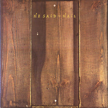 Load image into Gallery viewer, He Said : Hail (LP, Album)