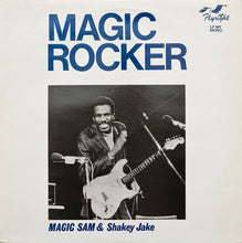 Laden Sie das Bild in den Galerie-Viewer, Magic Sam & Shakey Jake : Magic Rocker (LP, Comp, Mono, RE, RM)