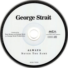 Laden Sie das Bild in den Galerie-Viewer, George Strait : Always Never The Same (HDCD, Album, Club, Col)