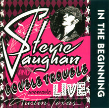 Load image into Gallery viewer, Stevie Ray Vaughan And Double Trouble* : In The Beginning (CD, Album, Pit)