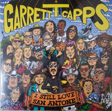Load image into Gallery viewer, Garrett T. Capps : I Still Love San Antone (LP)