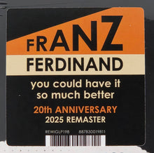 Load image into Gallery viewer, Franz Ferdinand : You Could Have It So Much Better (LP, Album, RE, RM, 20t)