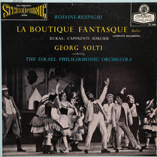 Load image into Gallery viewer, Respighi* - Rossini*, Dukas*, Georg Solti, Israel Philharmonic Orchestra : La Boutique Fantasque, L'Apprenti Sorcier (LP)
