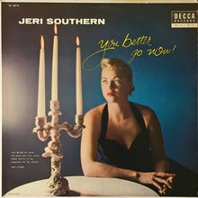 Load image into Gallery viewer, Jeri Southern : You Better Go Now (LP, Album, Mono, Glo)