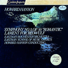 Laden Sie das Bild in den Galerie-Viewer, Howard Hanson, Eastman-Rochester Orchestra, Eastman School Of Music Chorus : Symphony No. 2, Op. 30 "Romantic"; Lament For Beowulf (LP, RE)