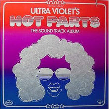 Load image into Gallery viewer, Various : Ultra Violet's Hot Parts (The Sound Track Album) (LP, Comp)