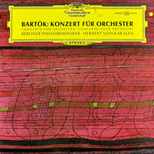 Load image into Gallery viewer, Bartók* - Berliner Philharmoniker · Herbert von Karajan : Konzert Für Orchester (LP, RE)