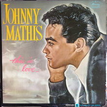 Load image into Gallery viewer, Johnny Mathis : This Is Love (LP, Album, Mono)