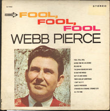 Laden Sie das Bild in den Galerie-Viewer, Webb Pierce : Fool, Fool, Fool (LP, Album, Pin)